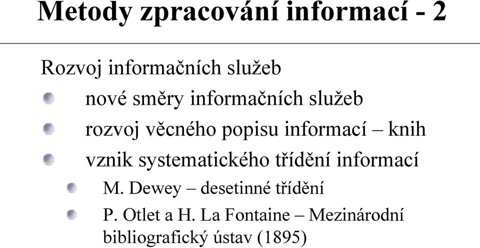 systematického třídění informací M.