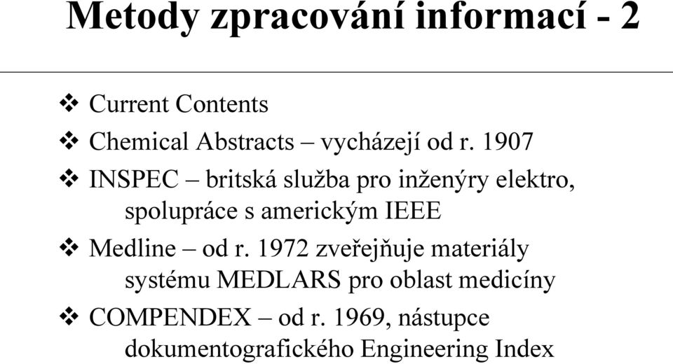 americkým IEEE Medline od r.