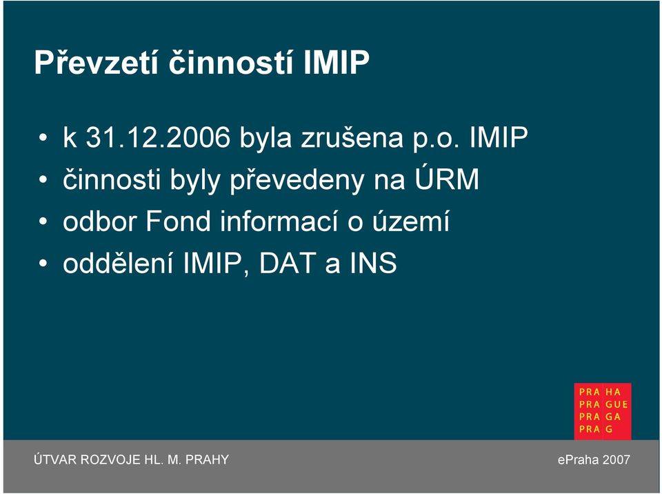 IMIP činnosti byly převedeny na ÚRM