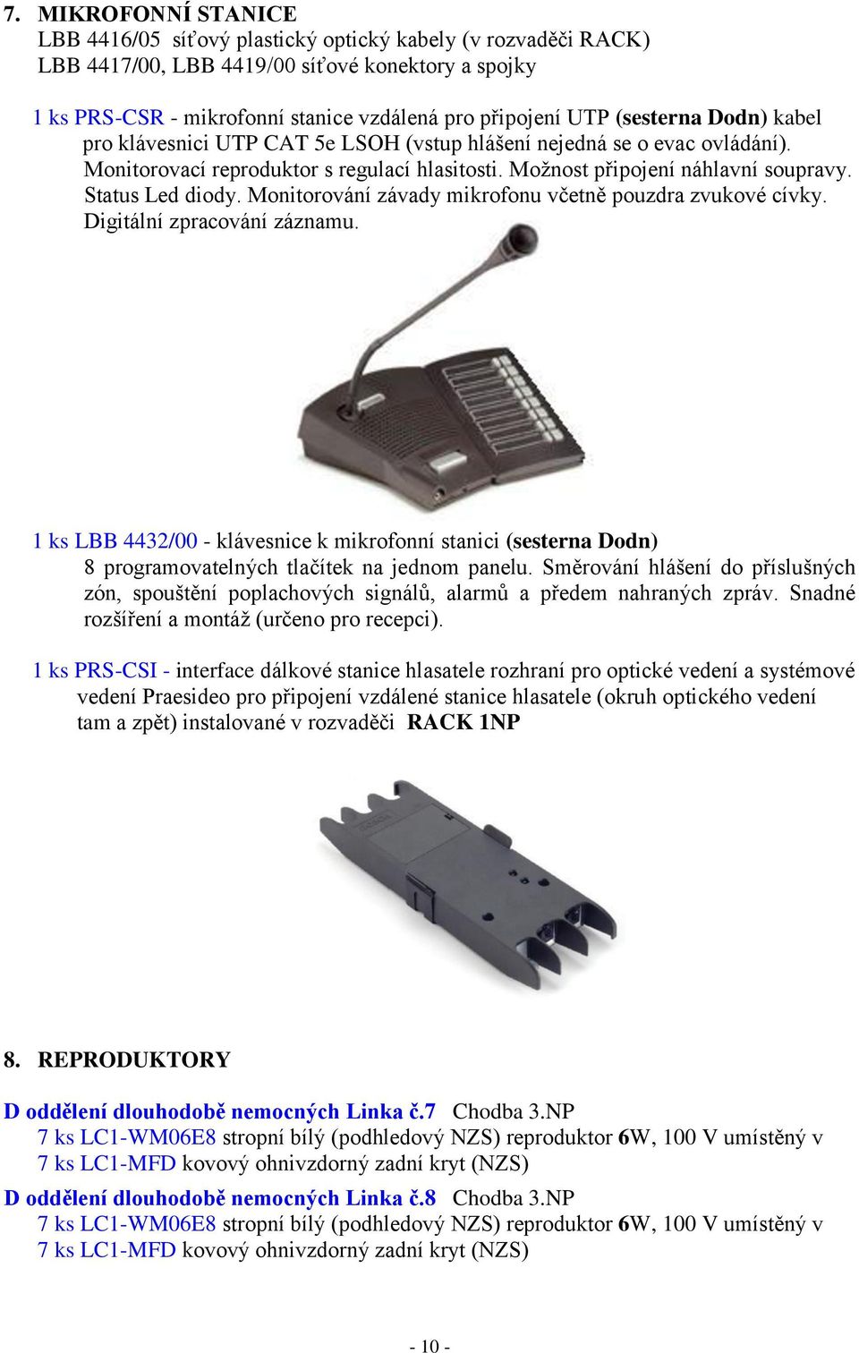 Monitorování závady mikrofonu včetně pouzdra zvukové cívky. Digitální zpracování záznamu.