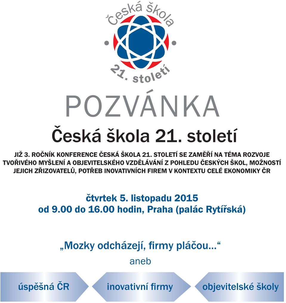 možností jejich zřizovatelů, Potřeb inovativních firem v kontextu celé ekonomiky čr čtvrtek 5.