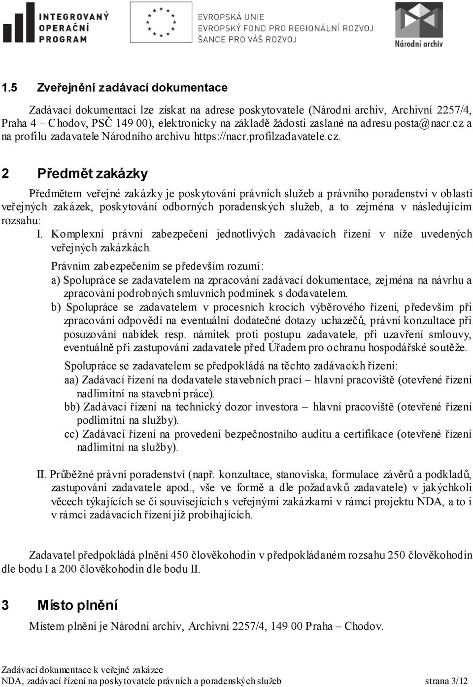 a na profilu zadavatele Národního archivu https://nacr.profilzadavatele.cz.