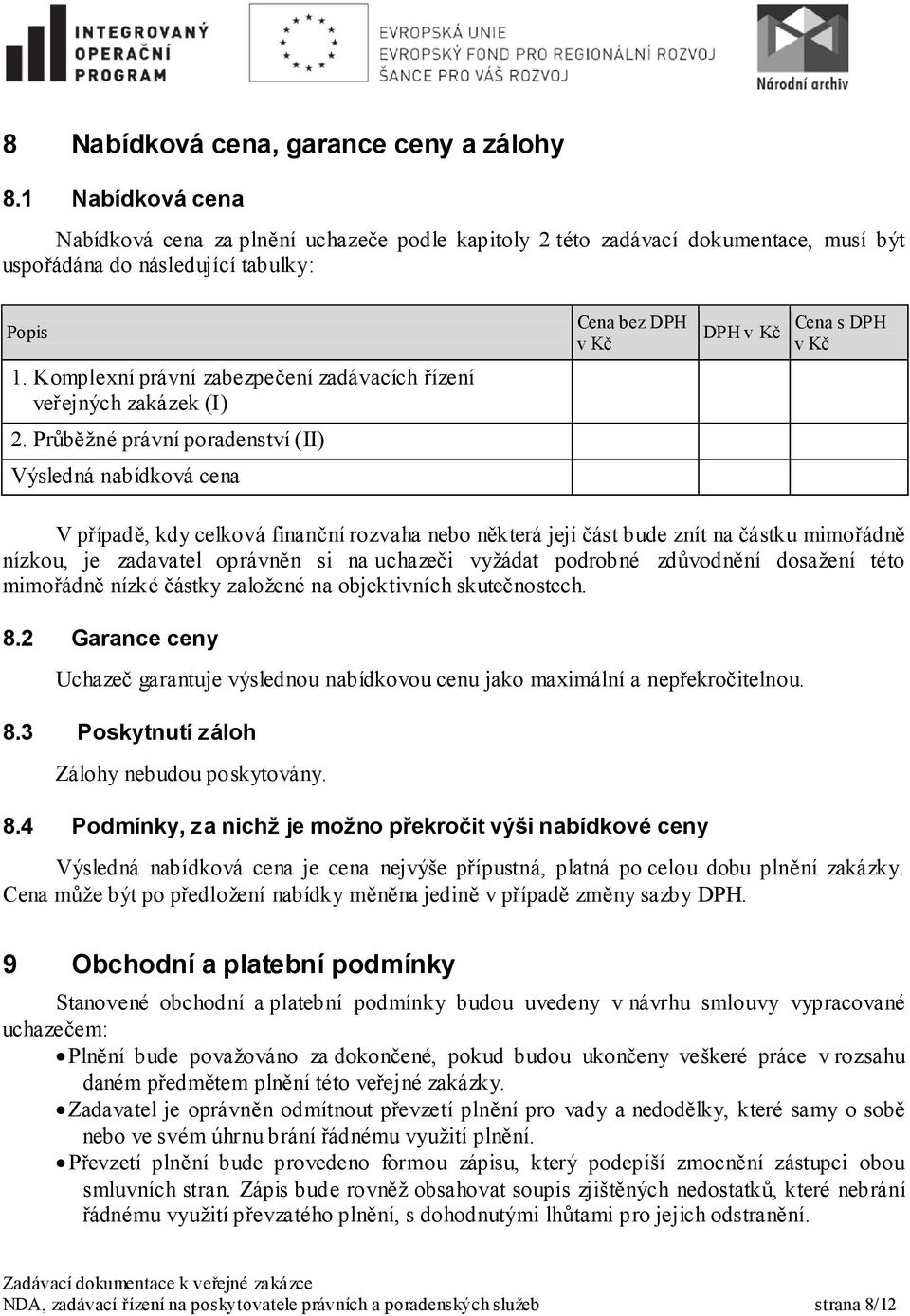 Komplexní právní zabezpečení zadávacích řízení veřejných zakázek (I) 2.