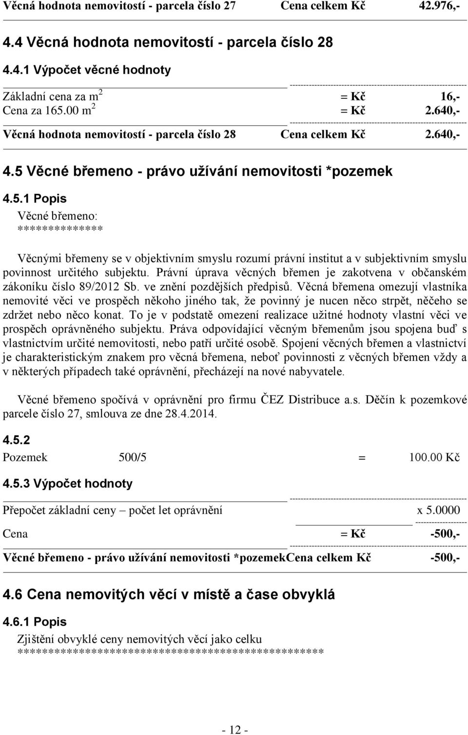 Věcné břemeno - právo užívání nemovitosti *pozemek 4.5.