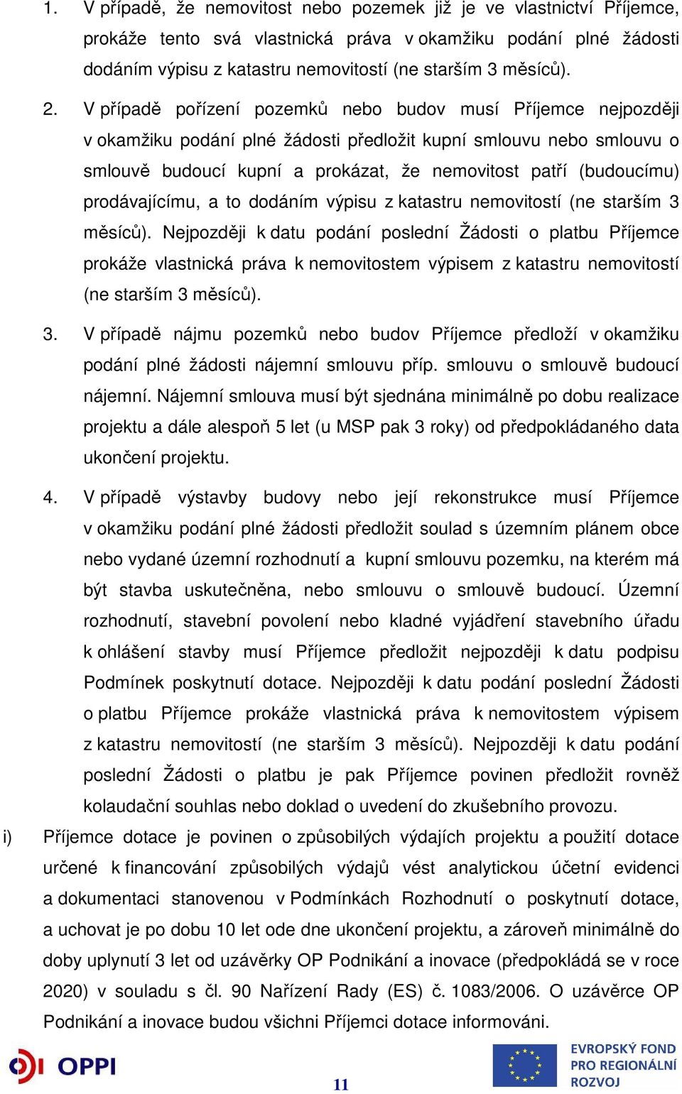 (budoucímu) prodávajícímu, a to dodáním výpisu z katastru nemovitostí (ne starším 3 měsíců).