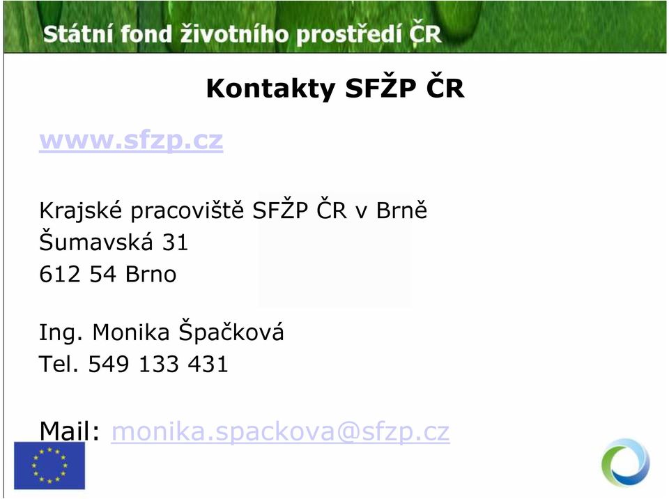 SFŽP ČR v Brně Šumavská 31 612 54 Brno