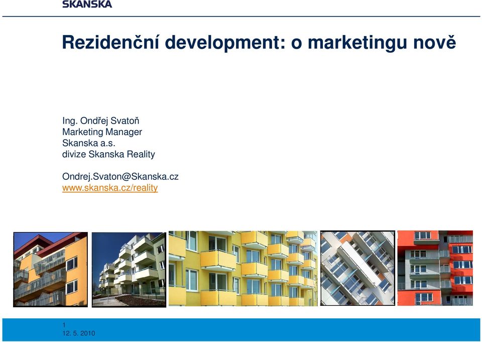 Skanska a.s. divize Skanska Reality Ondrej.