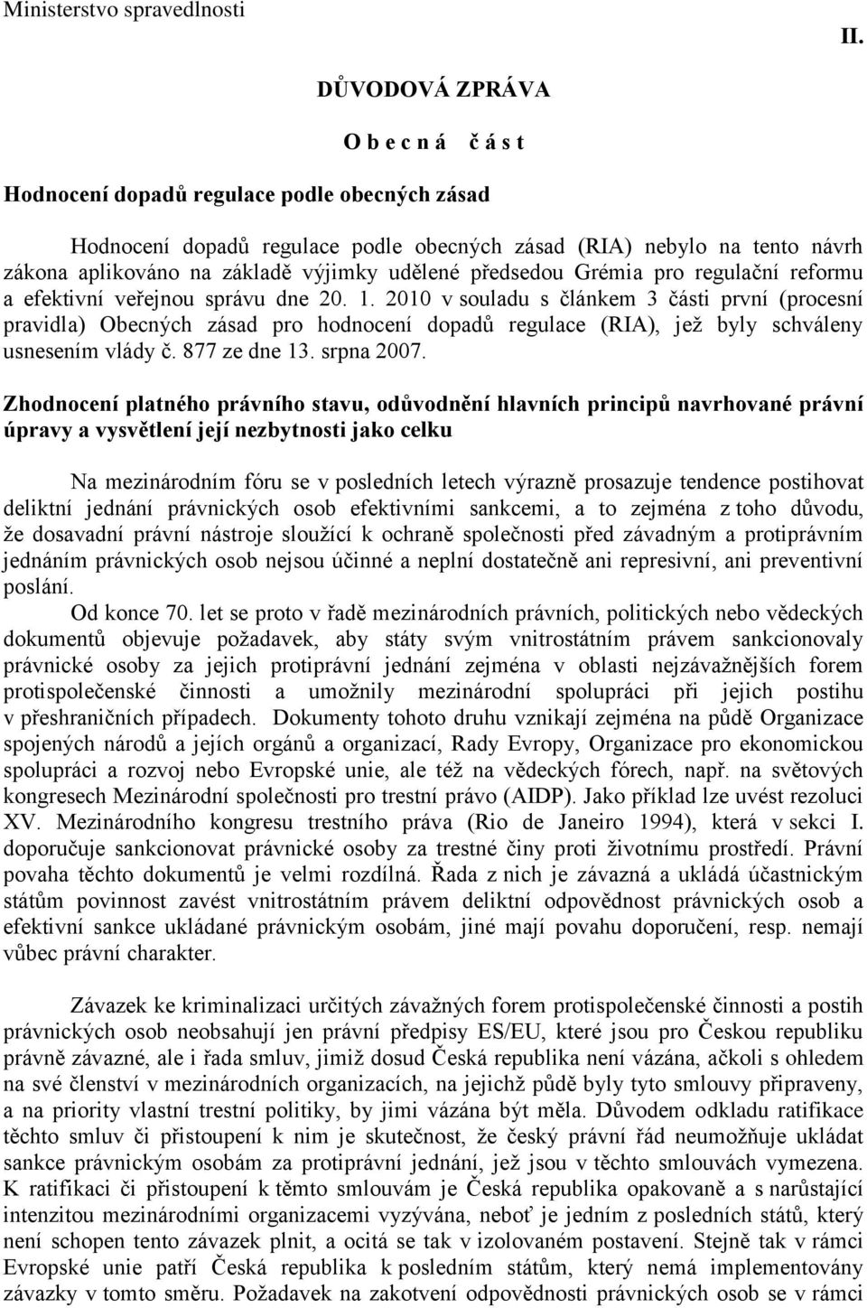 udělené předsedou Grémia pro regulační reformu a efektivní veřejnou správu dne 20. 1.