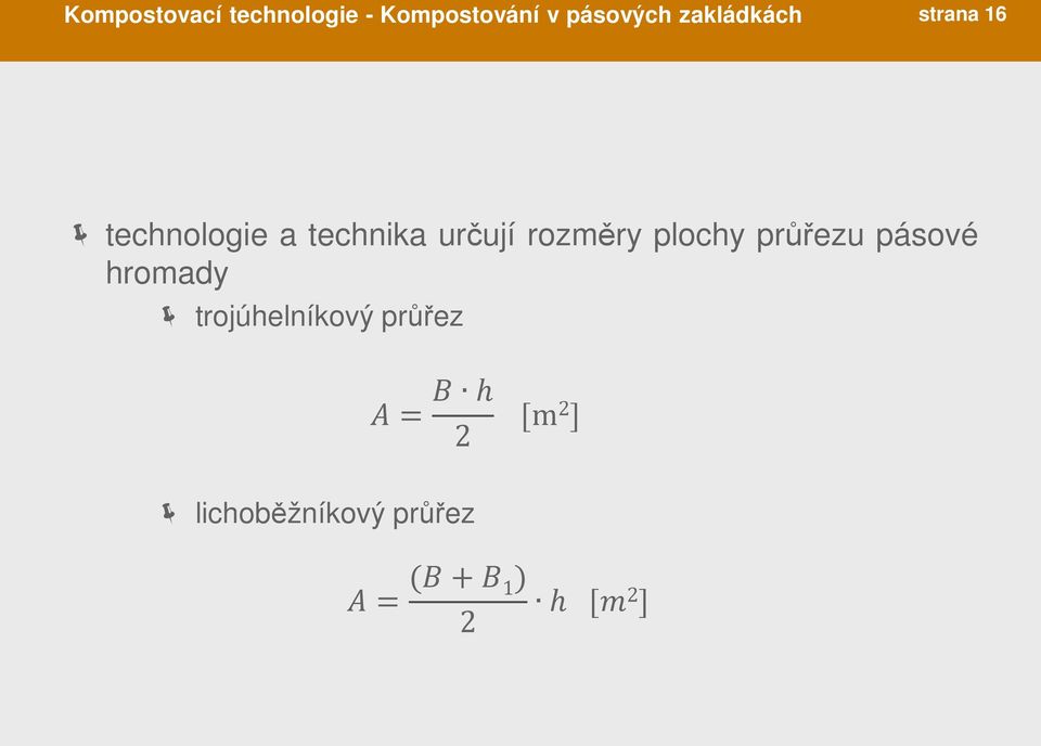 technika určují rozměry plochy průřezu pásové