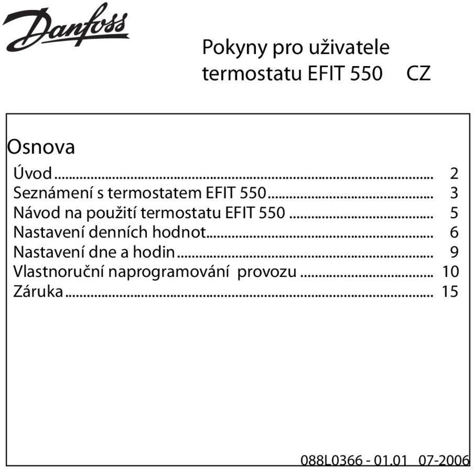 .. 3 Návod na použití termostatu EFIT 550.