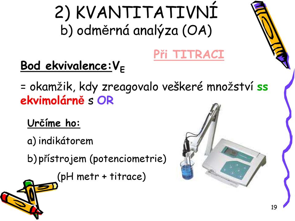 ekvimolárně s OR Určíme ho: a) indikátorem