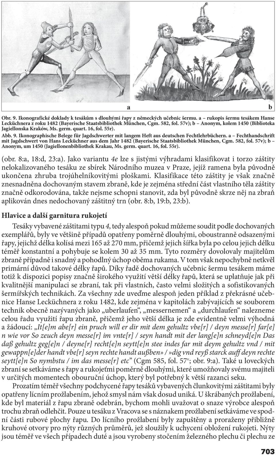 a Fechthandschrift mit Jagdschwert von Hans Lecküchner aus dem Jahr 1482 (Bayerische Staatsbibliothek München, Cgm. 582, fol. 57v); b Anonym, um 1450 (Jagiellonenbibliothek Krakau, Ms. germ. quart.
