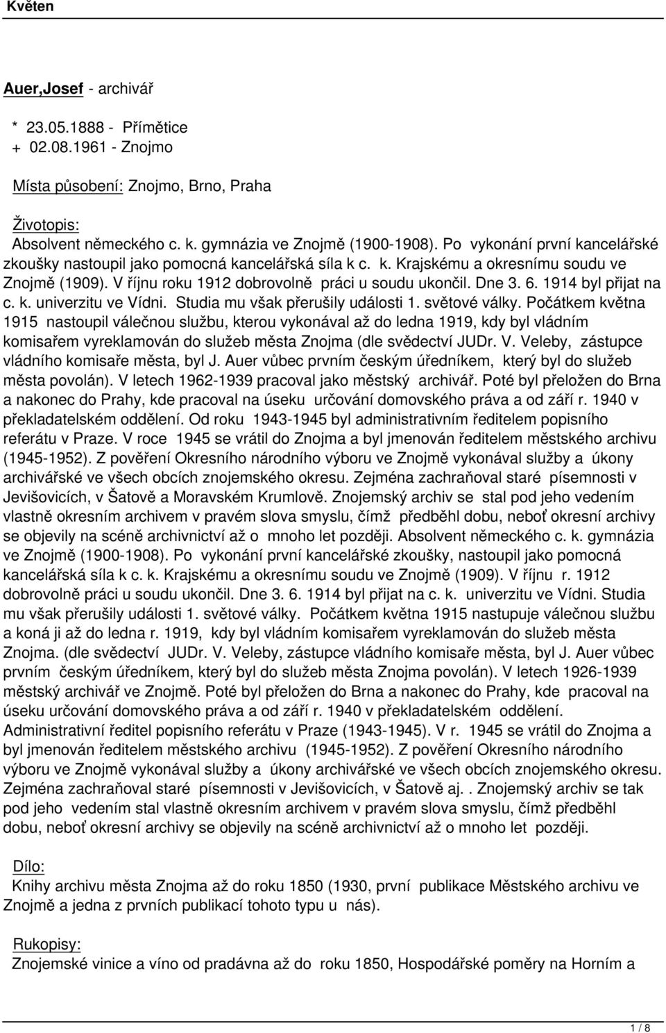 1914 byl přijat na c. k. univerzitu ve Vídni. Studia mu však přerušily události 1. světové války.