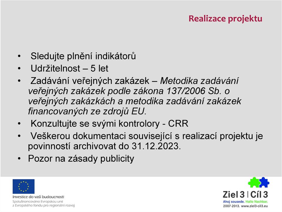 o veřejných zakázkách a metodika zadávání zakázek financovaných ze zdrojů EU.