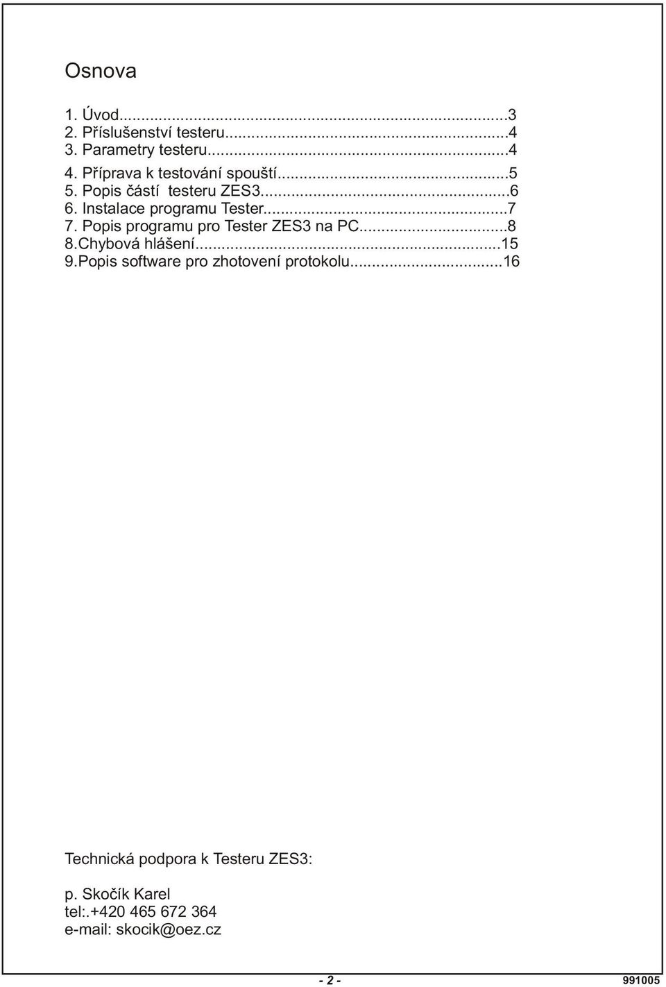 Popis programu pro Tester ZES3 na PC...8 8.Chybová hlášení...15 9.