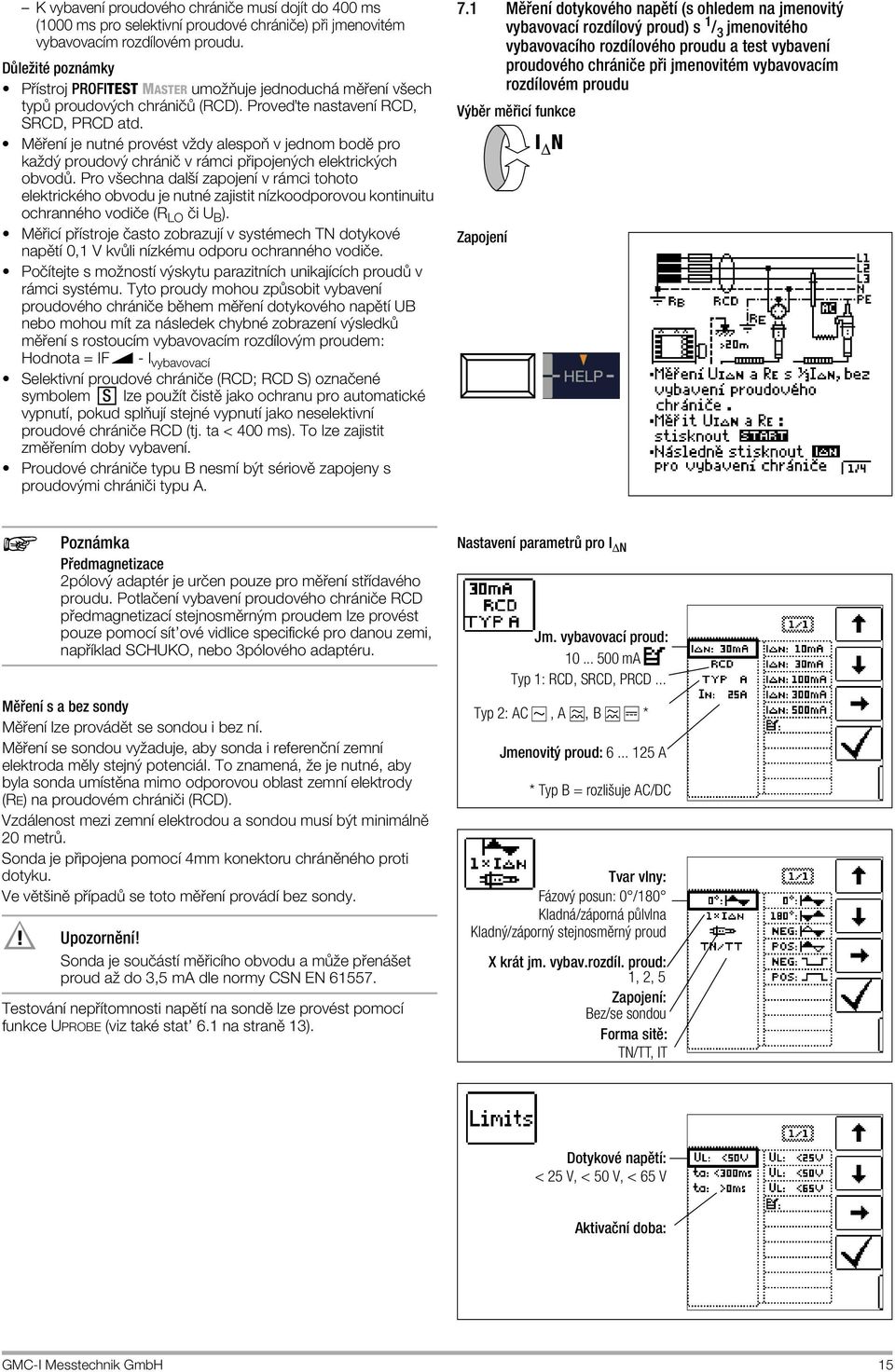 ï MÔ enapple je nutnï provïst vûdy alespoı v jednom bodô pro kaûdý proudový chr niî v r mci p ipojených elektrických obvod.