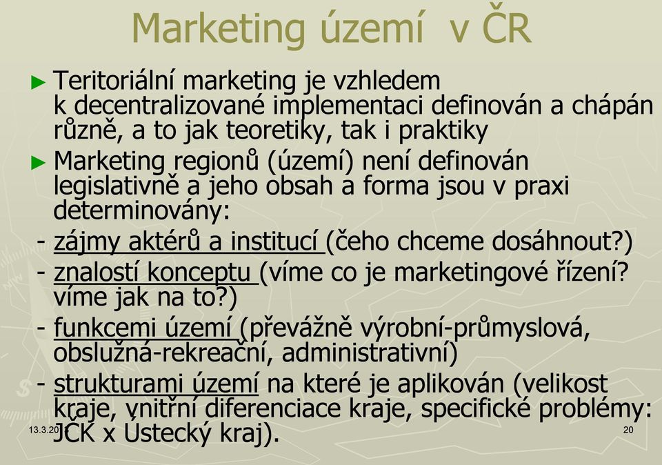 dosáhnout?) - znalostí konceptu (víme co je marketingové řízení? víme jak na to?