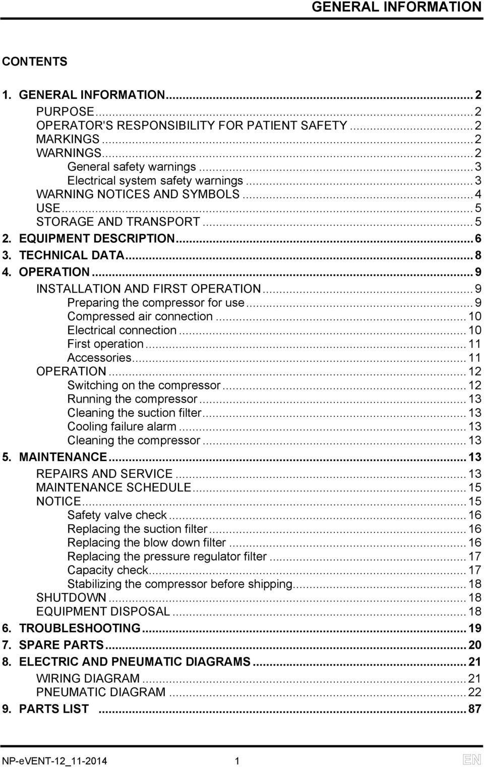 .. 9 INSTALLATION AND FIRST OPERATION... 9 Preparing the compressor for use... 9 Compressed air connection... 10 Electrical connection... 10 First operation... 11 Accessories... 11 OPERATION.