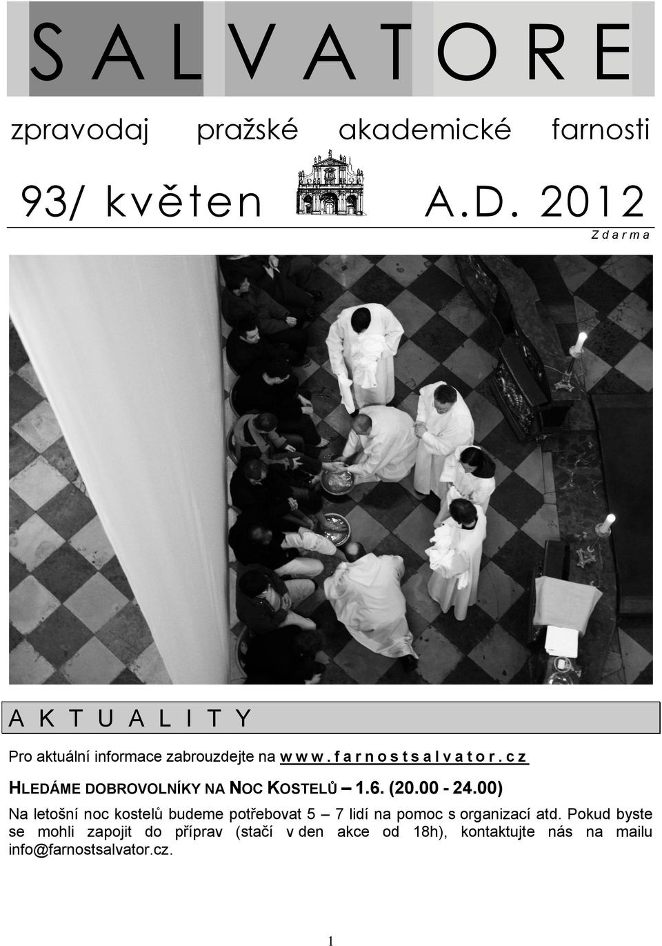 f a r n o s t s a l v a t o r. c z HLEDÁME DOBROVOLNÍKY NA NOC KOSTELŮ 1.6. (20.00-24.