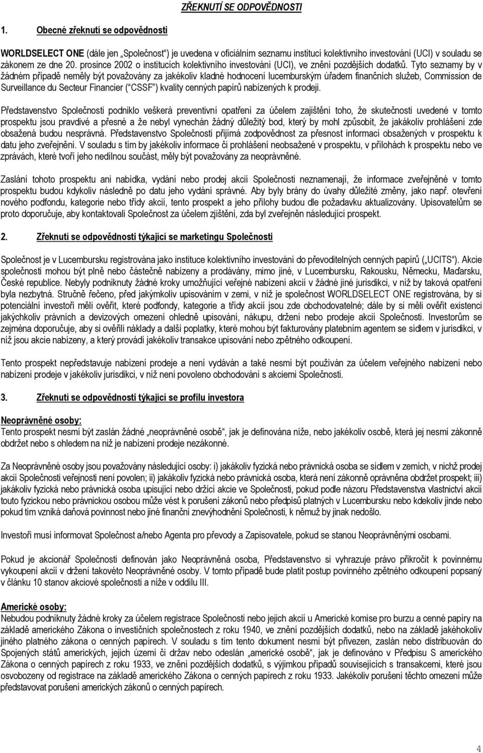 prosince 2002 o institucích kolektivního investování (UCI), ve znění pozdějších dodatků.