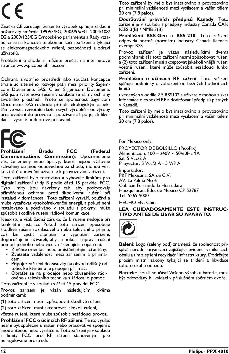 Ochrana životního prostředí jako součást koncepce trvale udržitelného rozvoje patří mezi priority Sagemcom Documents SAS.