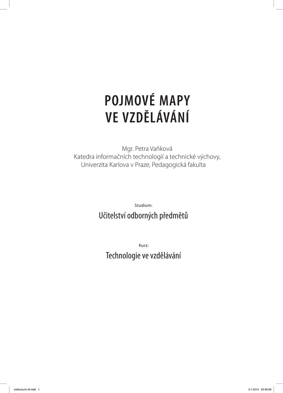 výchovy, Univerzita Karlova v Praze, Pedagogická fakulta