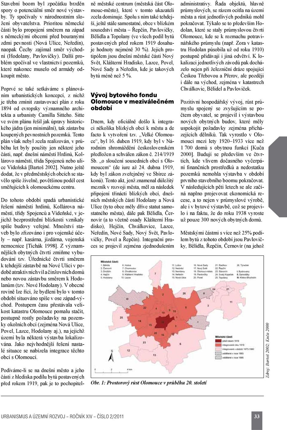 Další problém spočíval ve vlastnictví pozemků, které nakonec muselo od armády odkoupit město.