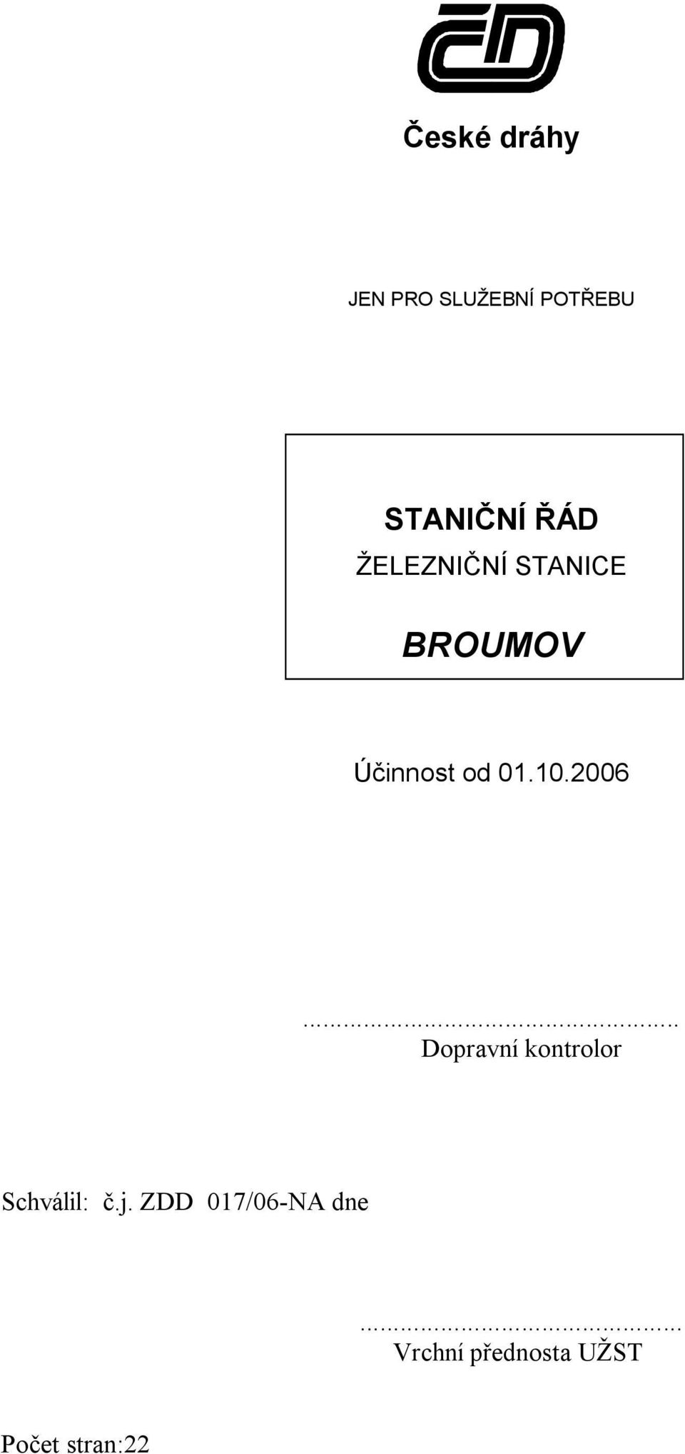 2006... Dopravní kontrolor Schválil: č.j.