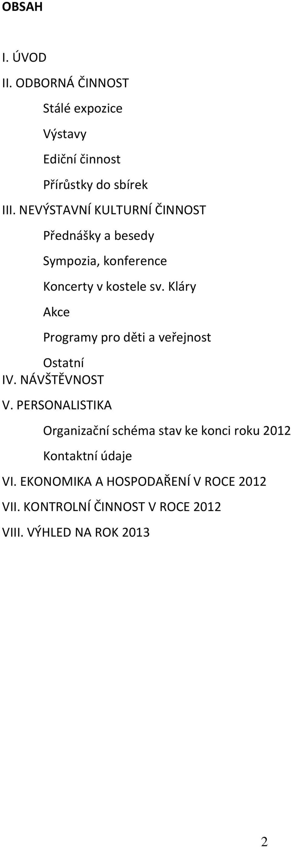 Kláry Akce Programy pro děti a veřejnost Ostatní IV. NÁVŠTĚVNOST V.