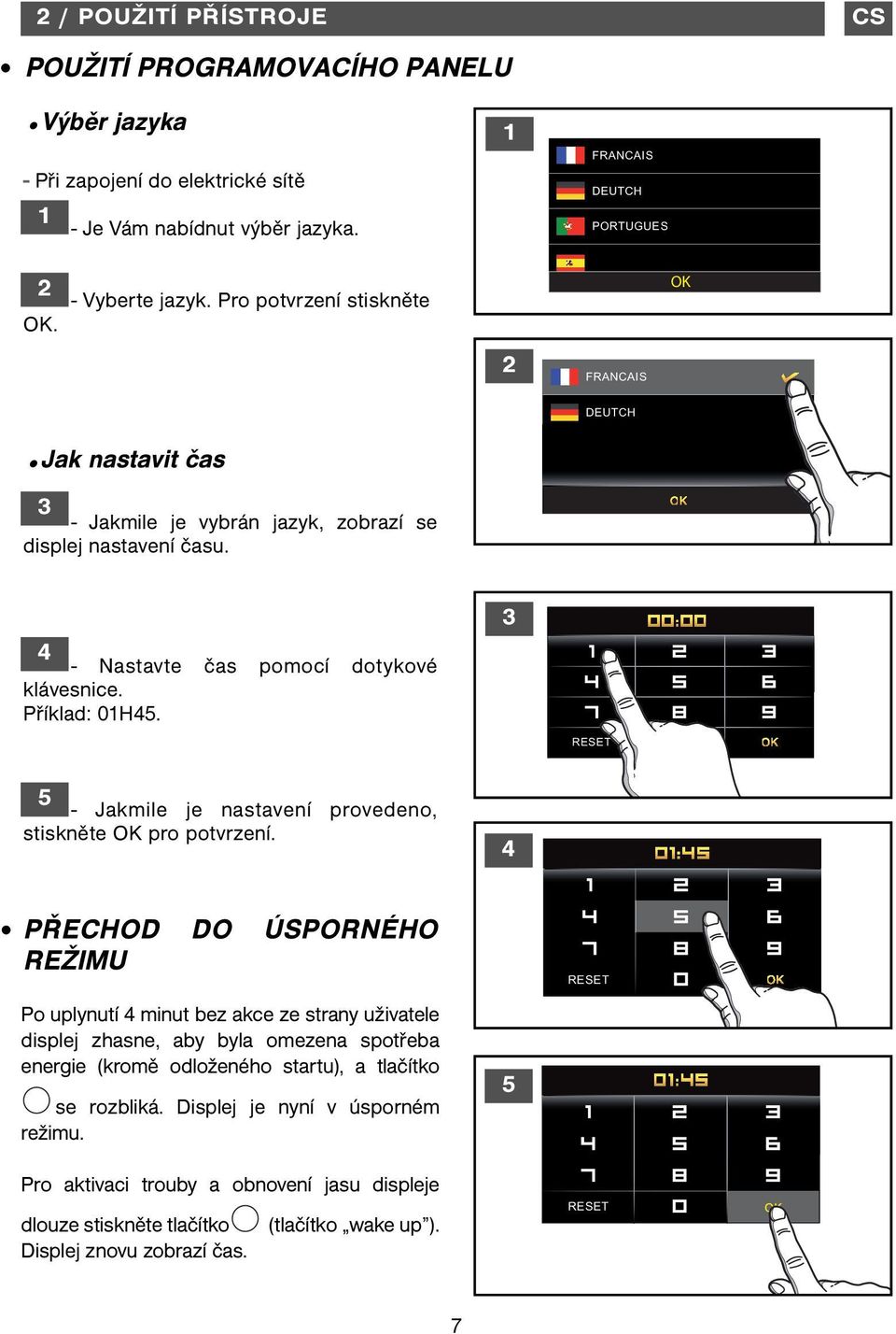 RESET 5 - Jakmile je nastavení provedeno, stiskněte OK pro potvrzení.