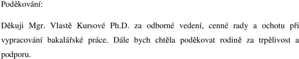 za odborné vedení, cenné rady a ochotu při