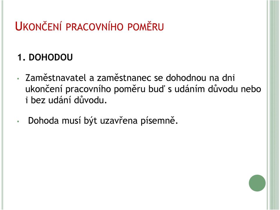 poměru buď s udáním důvodu nebo i bez