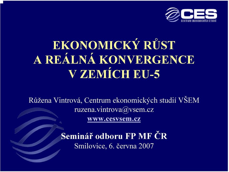 studií VŠEM ruzena.vintrova@vsem.cz www.cesvsem.