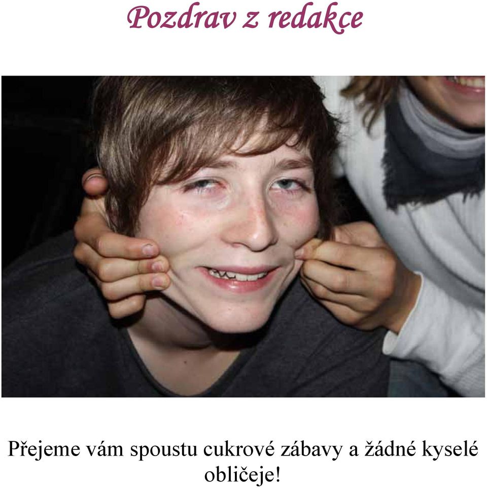 cukrové zábavy a