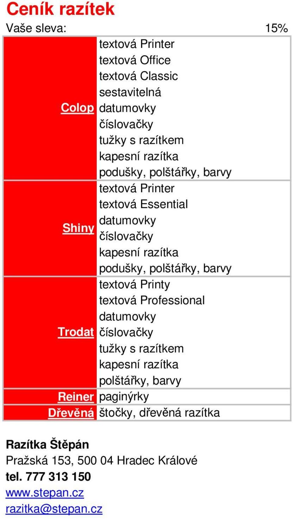 polštářky, barvy textová Printy textová Professional datumovky Trodat číslovačky tužky s razítkem kapesní razítka polštářky, barvy