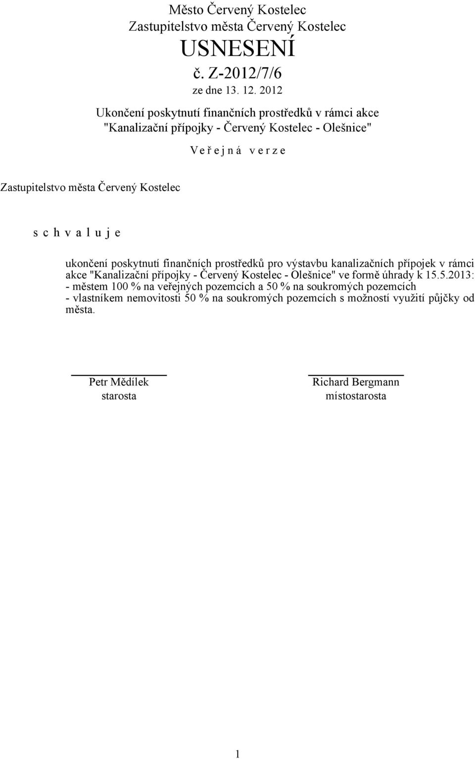 "Kanalizační přípojky - Červený Kostelec - Olešnice" ve formě úhrady k 15.