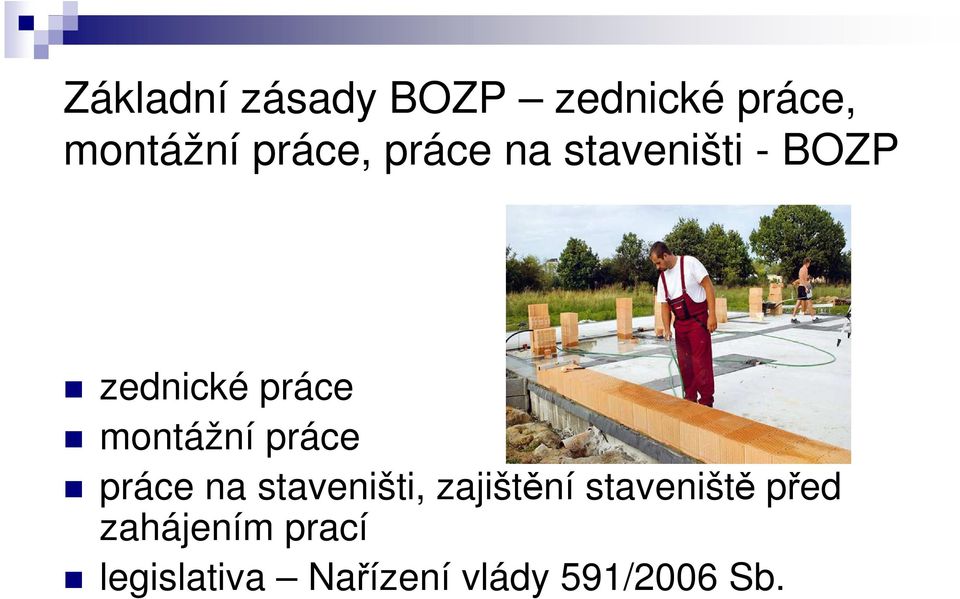 práce práce na staveništi, zajištění staveniště před