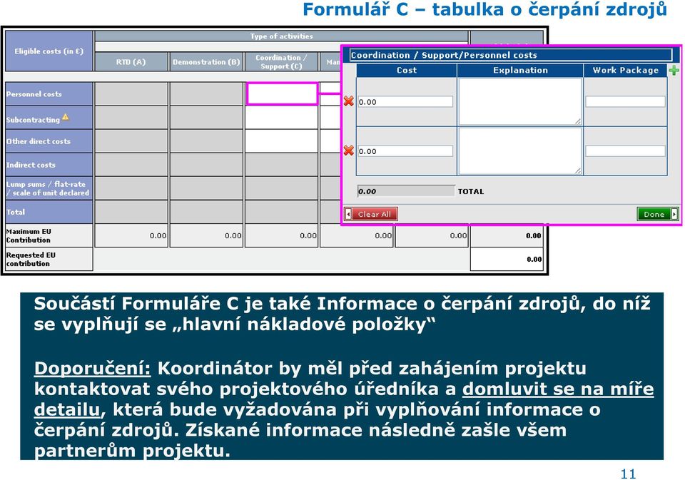 projektu kontaktovat svého projektového úředníka a domluvit se na míře detailu, která bude