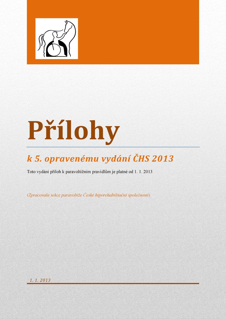 k paravoltižním pravidlům je platné od 1.