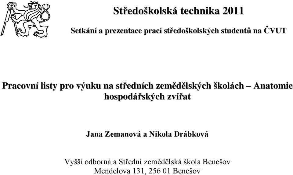 školách Anatomie hospodářských zvířat Jana Zemanová a Nikola Drábková