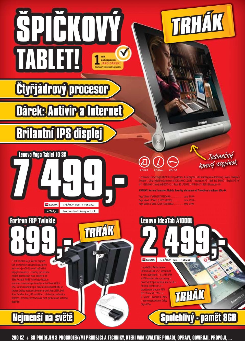 Lenovo Yoga Tablet 10 (8) s podporou 3G připojení dvě kamery pro videohovory i focení 1.6Mpix a 5.0Mpix silný čtyřjádrový procesor MTK 8389 QC 1.