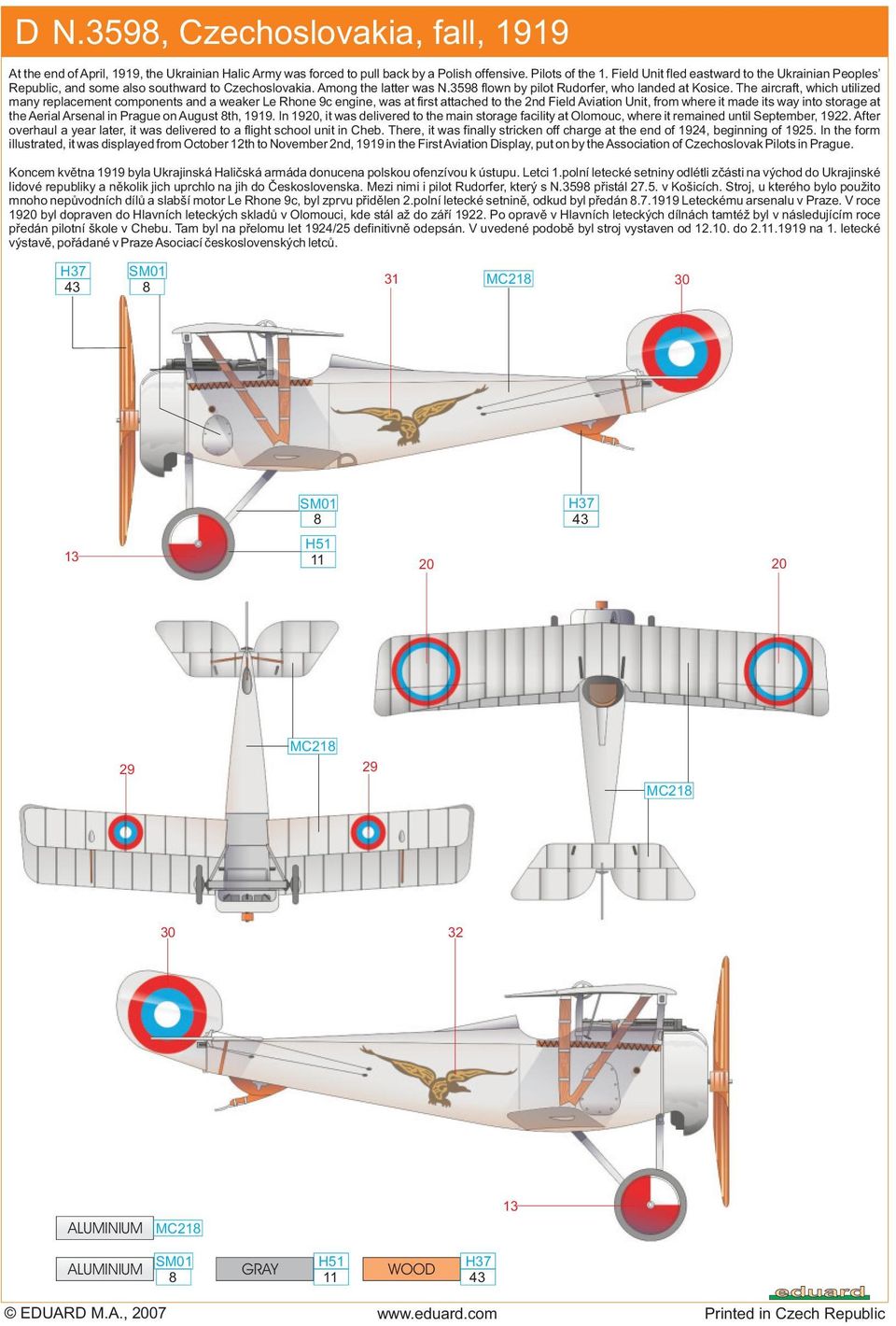 The aircraft, which utilized many replacement components and a weaker Le Rhone 9c engine, was at first attached to the 2nd Field Aviation Unit, from where it made its way into storage at the Aerial