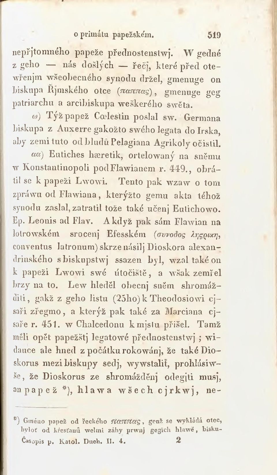 ω) T ý ž papež Coelestin poslal sw. Germana biskupa z A uxerre gakožlo swého legata do Irska, aby zem i tuto od bludu Pelagi a na A grikoly očistil.