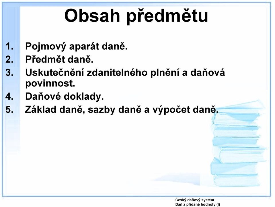 povinnost. 4. Daňové doklady. 5.