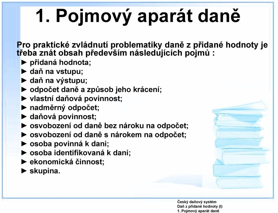 daňová povinnost; nadměrný odpočet; daňová povinnost; osvobození od daně bez nároku na odpočet;