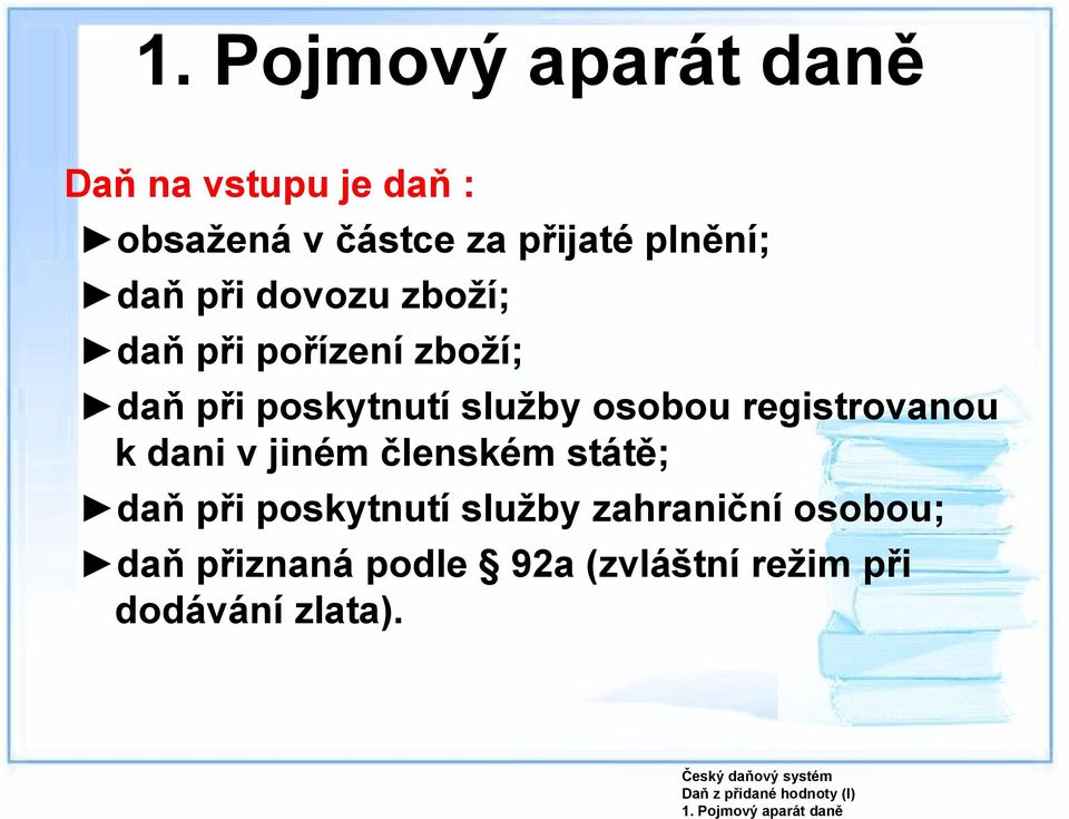 registrovanou k dani v jiném členském státě; daň při poskytnutí služby