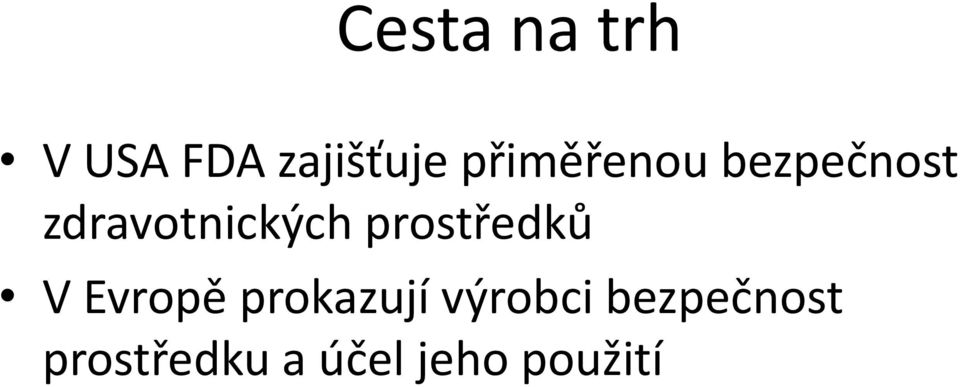 prostředků V Evropě prokazují výrobci