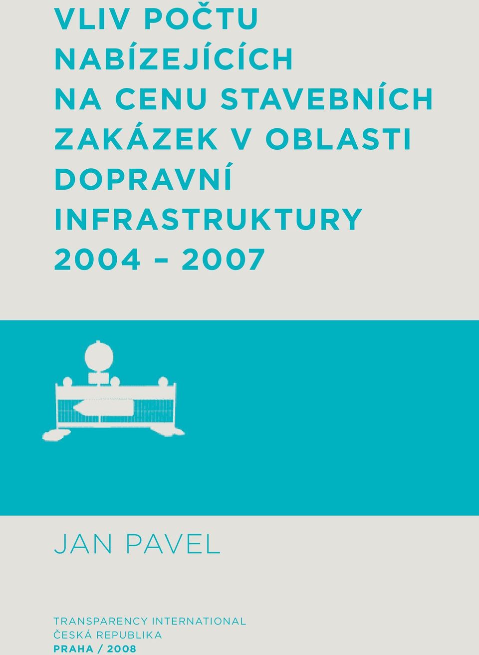 infrastruktury 2004 2007 Jan Pavel