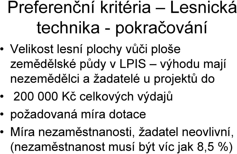 žadatelé u projektů do 200 000 Kč celkových výdajů požadovaná míra