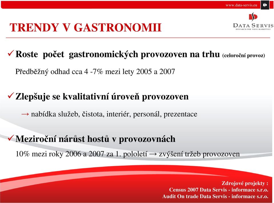 prezentace Meziroční nárůst hostů v provozovnách 10% mezi roky 2006 a 2007 za 1.